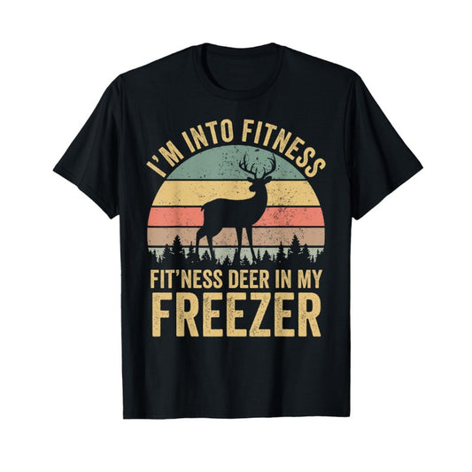 Funny thing is, I like to work out, and I have deer in my freezer season t-shirt