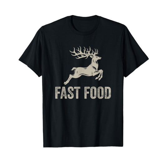 Fast food deer funny jokes hunting shirt dad hunter t-shirt